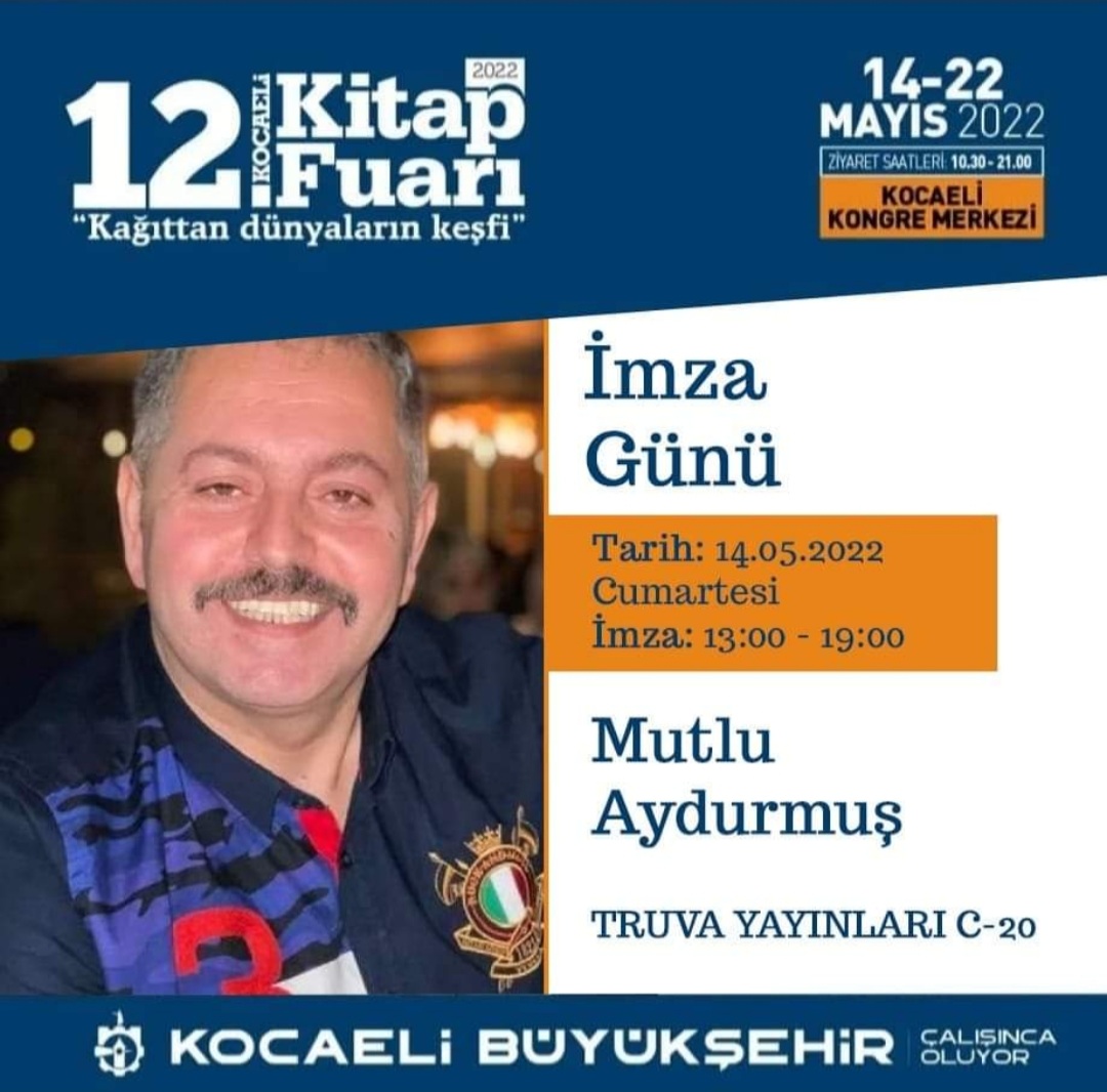 14 / 22 Mayıs 2022 Kocaeli Kitap Fuarı Mutlu Aydurmuş İmza Günü 