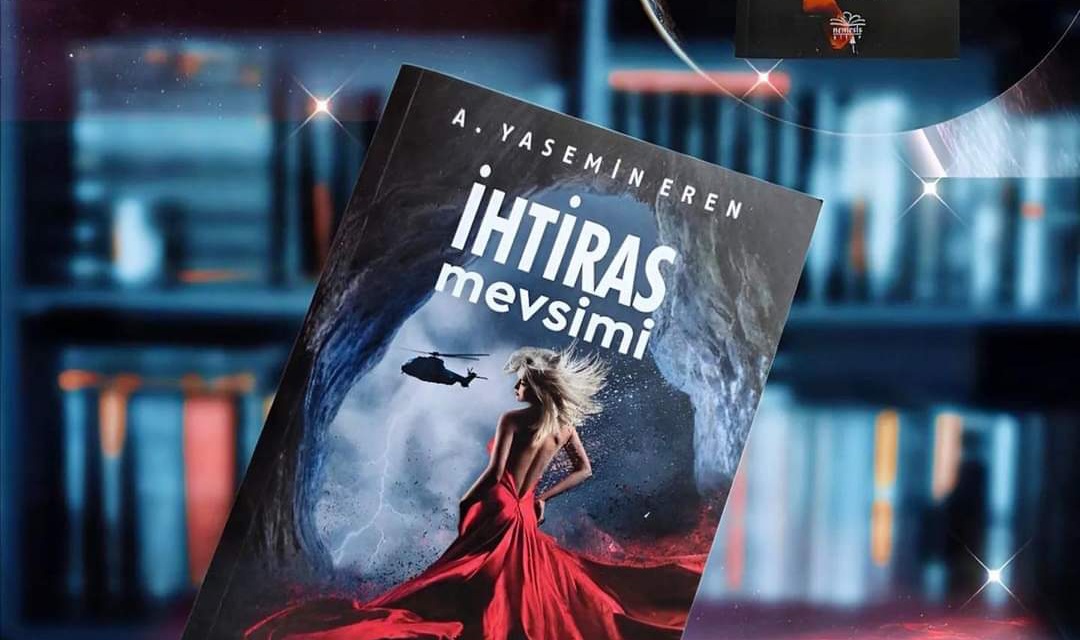 Bir Kitap: İhtiras Mevsimi / A. Yasemin Eren