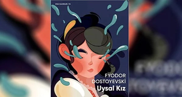 Bir Kitap: Uysal Kız / Fyodor Mihayloviç Dostoyevski 
