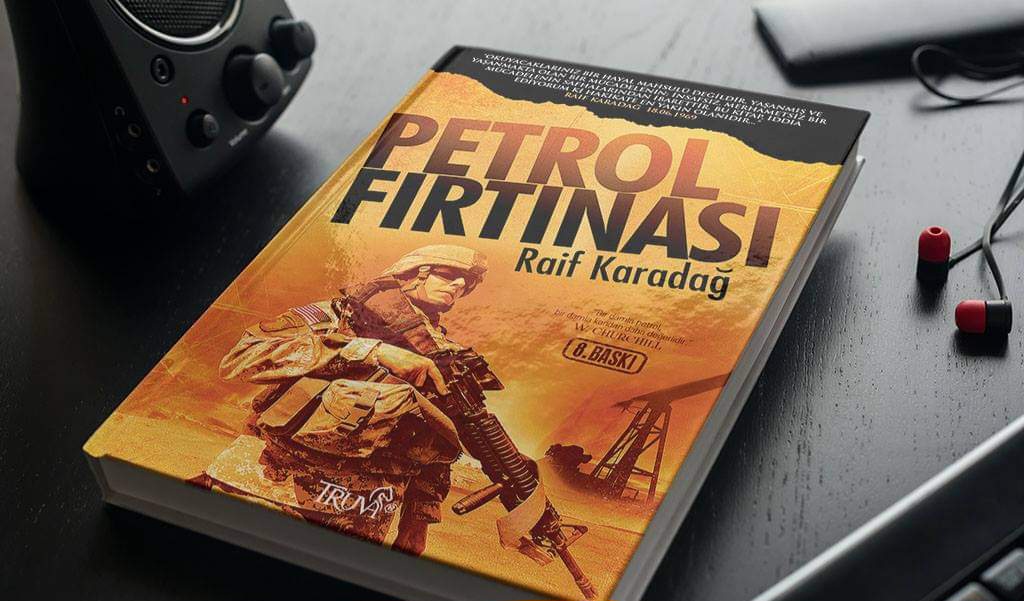 Yazarının Öldürülmesine Neden Olan Kitap: Petrol Fırtınası / Raif Karadağ 