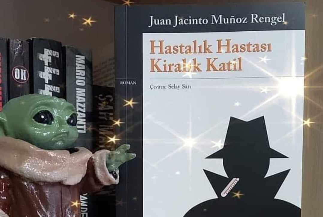 Bir Kitap: Hastalık Hastası Kiralık Katil / Juan Jacinto Muňoz Rengel
