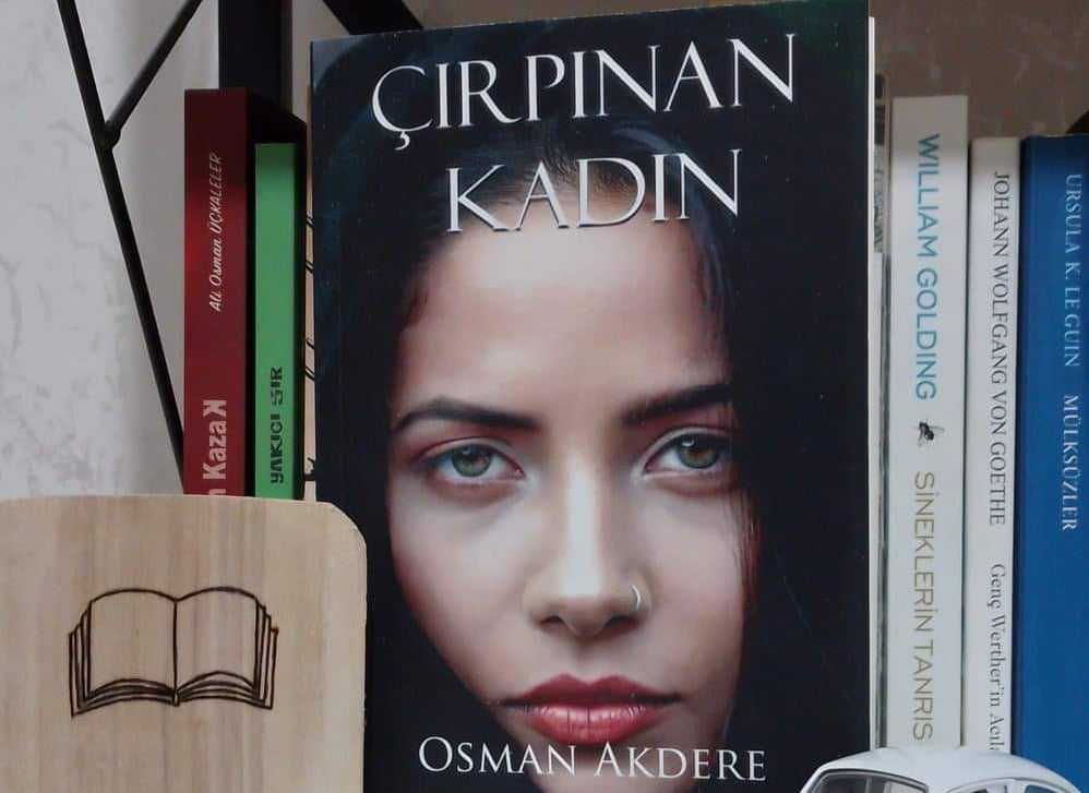 Bir Kitap: Çırpınan Kadın / Osman Akdere 