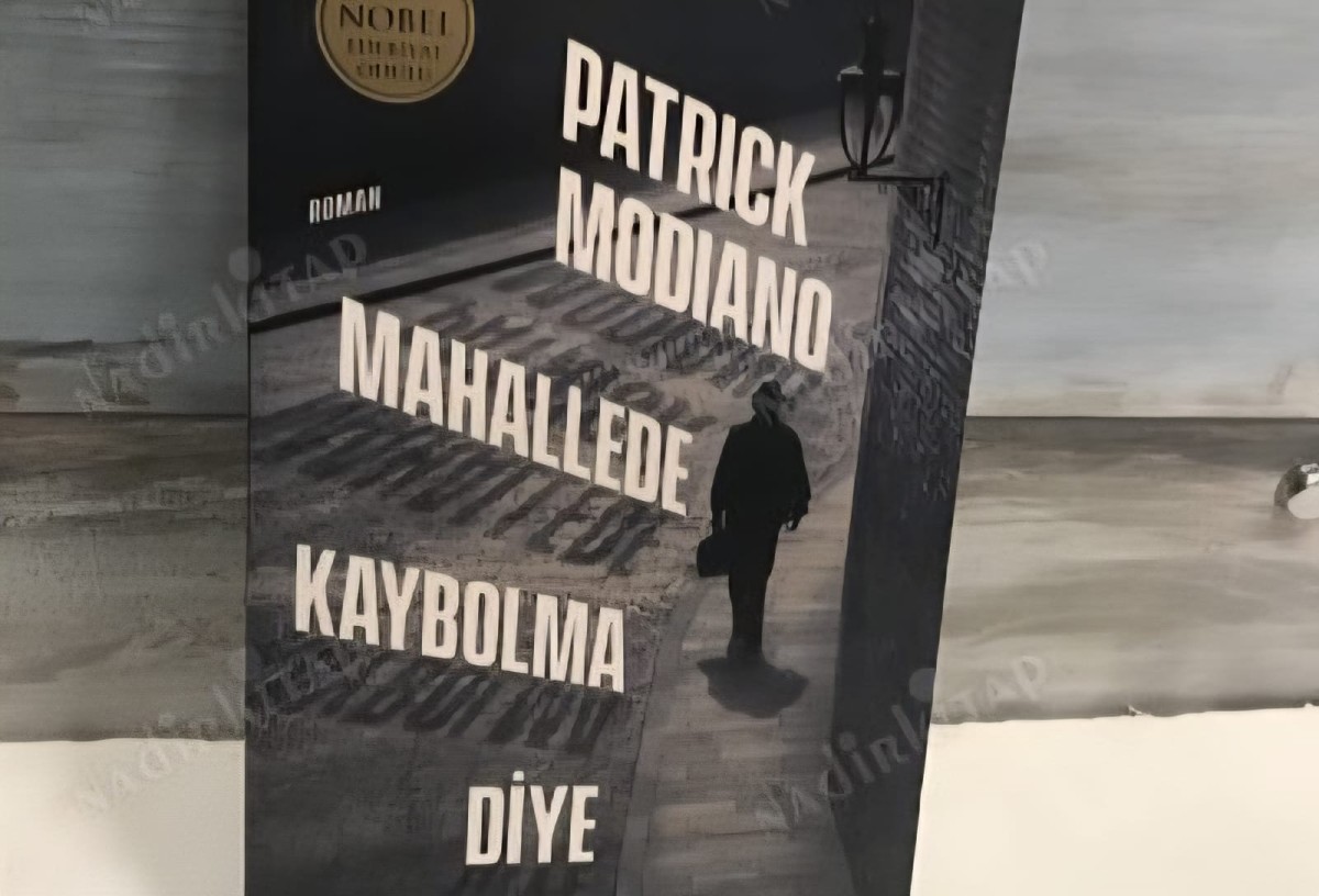 Bir Kitap: Mahallede Kaybolma Diye - Patrick Modiano / Neşe Kazan 