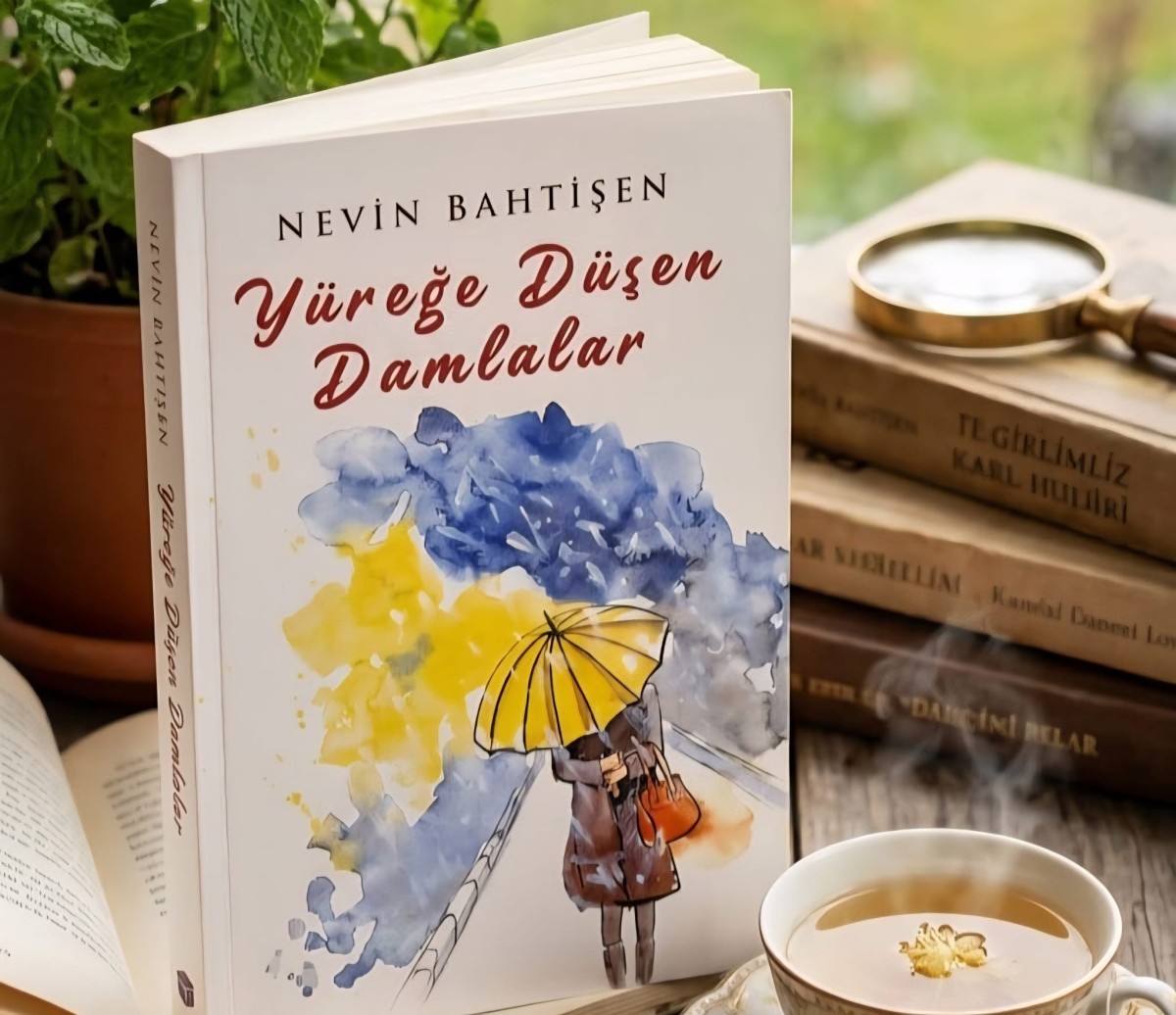 Bir Kitap: / Yüreğe Düşen Damlalar - Nevin Bahtışen / Aylin Özgür